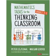 Mathematics Tasks for the Thinking Classroom, Grades K-5 9781071951903