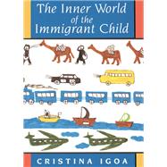 The Inner World of the Immigrant Child 9781136751905