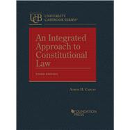 An Integrated Approach to Constitutional Law(University Casebook Series) 9798887861906
