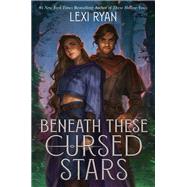 Beneath These Cursed Stars 9780063311909