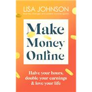 Make Money Online Your no-nonsense guide to passive income 9781399701921