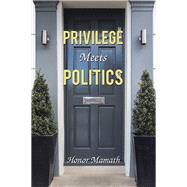 Privilege Meets Politics 9781796091946