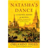 Natasha's Dance A Cultural History of Russia 9780312421953