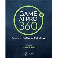 Game AI Pro 360: Guide to Tactics and Strategy 9780429621956