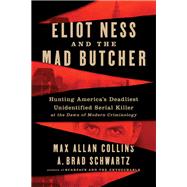Eliot Ness and the Mad Butcher 9780062881977