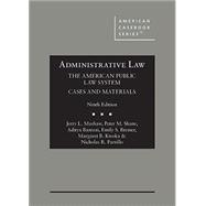 Mashaw, Shane, Bamzai, Bremer, Kwoka, and Parrillo's Administrative Law, The American Public Law System, Cases and Materials, 9th 9781685611989