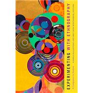 Experimenting with Ethnography 9781478011996