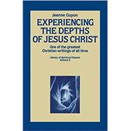 Experiencing the Depths of Jesus Christ 9780940232006
