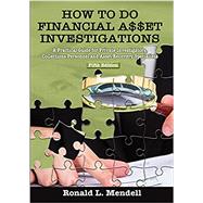 How to Do Financial Asset Investigations: A Practical Guide for Private Investigators, Collections Personnel and Asset Recovery Specialists 9780398092016