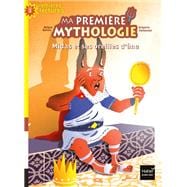Ma première mythologie - Midas et ses oreilles d'âne CP/CE1 6/7 ans 9782401052017