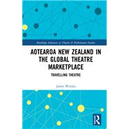 Aotearoa New Zealand in the Global Theatre Marketplace 9780367192020