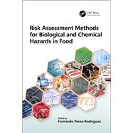 Risk Assessment Methods for Biological and Chemical Hazards in Food 9781498762021