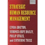 Strategic Human Resource Management Corporate Rhetoric and Human Reality 9780198782032