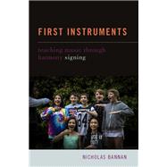 First Instruments Teaching Music Through Harmony Signing 9780190932046