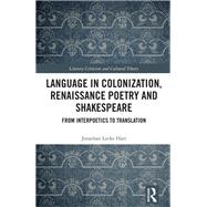 Language in Colonization, Renaissance Poetry and Shakespeare 9781040152058