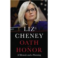 Oath and Honor A Memoir and a Warning 9780316572064