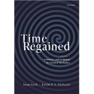 Time Regained Volume 1: Symmetry and Evolution in Classical Mechanics 9780198822066