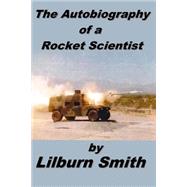Autobiography of a Rocket Scientist 9781507762066