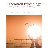 Liberation Psychology Theory, Method, Practice, and Social Justice 9781433832086