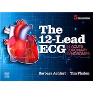 The 12-Lead ECG in Acute Coronary Syndromes, 5th Edition 9780443122088