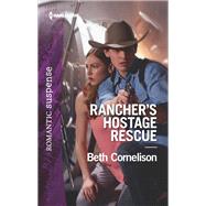 Rancher's Hostage Rescue 9781335662088