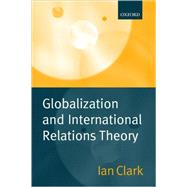 Globalization and International Relations Theory 9780198782094