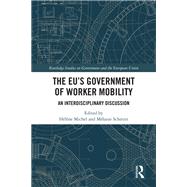 The EU's Government of Worker Mobility 9781000782103