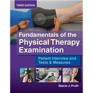 Fundamentals of the Physical Therapy Examination: Patient Interview and Tests & Measures 9781284282108
