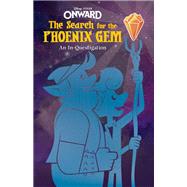 Onward: The Search for the Phoenix Gem An In-Questigation 9781368052108