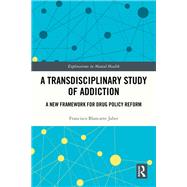 A Transdisciplinary Study of Addiction 9781040332115