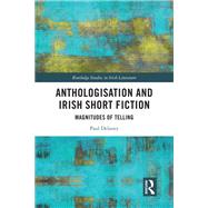 Anthologisation and Irish Short Fiction 9781040322116