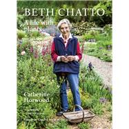 Beth Chatto A Life with Plants 9781914902123
