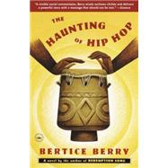 The Haunting of Hip Hop A Novel 9780767912129
