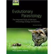 Evolutionary Parasitology The Integrated Study of Infections, Immunology, Ecology, and Genetics 9780198832140