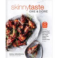 Skinnytaste One and Done 140 No-Fuss Dinners for Your Instant Pot®, Slow Cooker, Air Fryer, Sheet Pan, Skillet, Dutch Oven, and More: A Cookbook 9781524762155