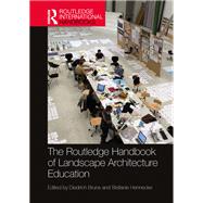 The Routledge Handbook of Landscape Architecture Education 9781000782172