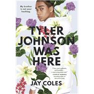 Tyler Johnson Was Here 9780316472180