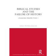Biblical Studies and the Failure of History 9780367872182