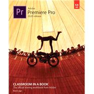 Adobe Premiere Pro Classroom in a Book (2020 release) 9780136602200