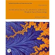 Introduction to Human Services: Through the Eyes of Practice Settings 9780136802211