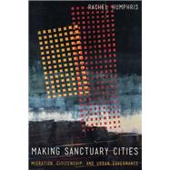 Making Sanctuary Cities 9781503642218