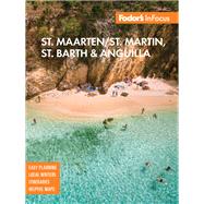 Fodor's InFocus St. Maarten/St. Martin, St. Barth & Anguilla 9781640972230
