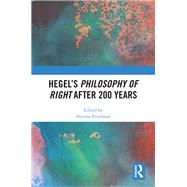 Hegel’s Philosophy of Right After 200 Years 9781000782233