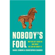 Nobody's Fool Why We Get Taken In and What We Can Do about It 9781541602236