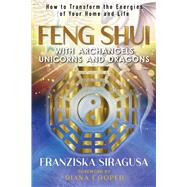 Feng Shui with Archangels, Unicorns, and Dragons 9798888502259
