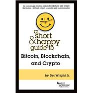 A Short & Happy Guide to Bitcoin, Blockchain, and Crypto 9781684672264