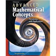 Advanced Mathematical Concepts: Precalculus with Applications, Student Edition 9780078682278