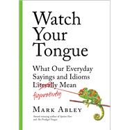 Watch Your Tongue 9781501172281