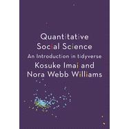 Quantitative Social Science: An Introduction in Tidyverse 9780691222288