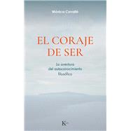 El coraje de ser / The Courage to Be La aventura del autoconocimiento filosófico / The adventure of the philosphy of self-knowledge 9788411212311